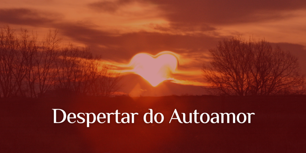 Despertar do autoamor